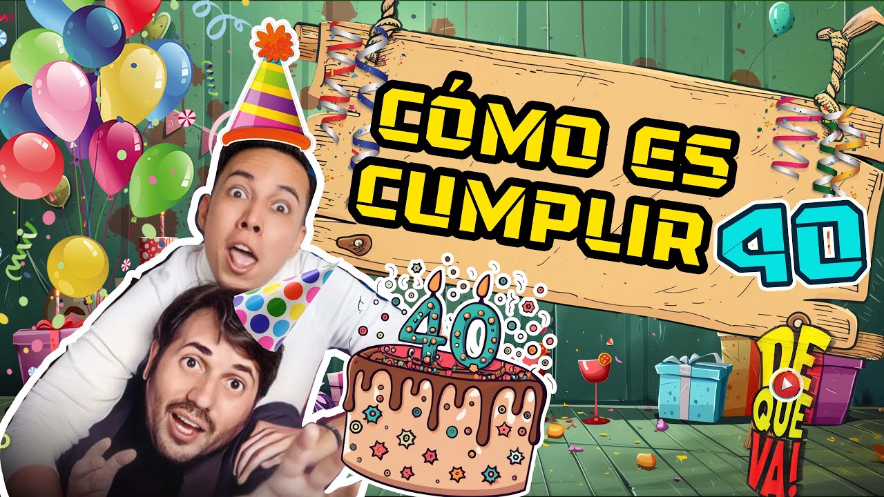 CAP 111. CÓMO ES CUMPLIR 40 / HAY ACHAQUES A ESA EDAD?