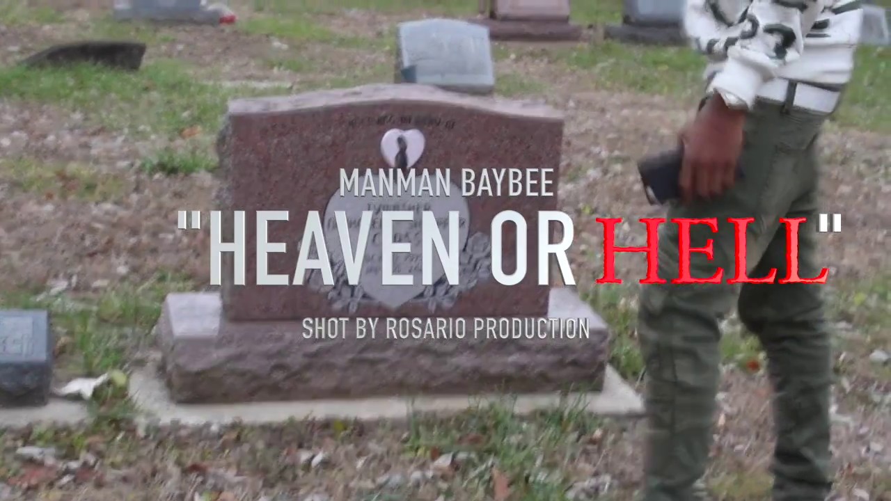 ManMan Baybee - Heaven Or Hell Shot By @arosarioproduction@gmail.com