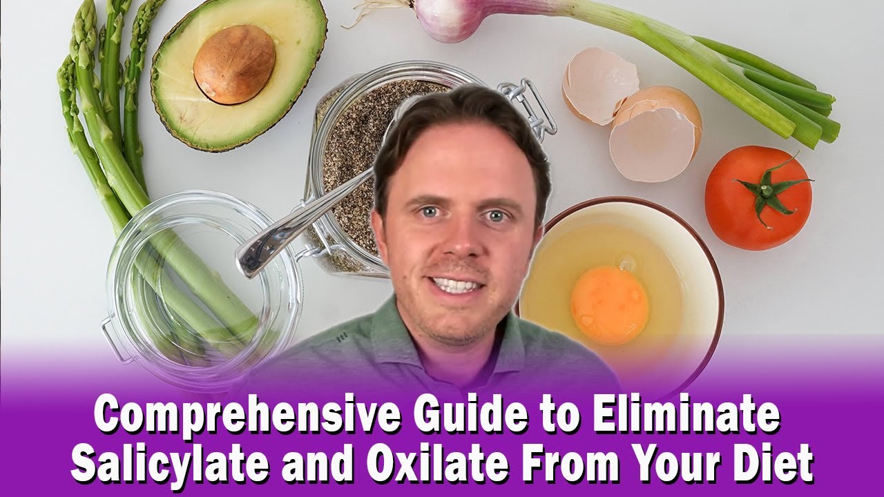 Comprehensive Guide to Eliminate Salicylate and Oxilate From Your Diet