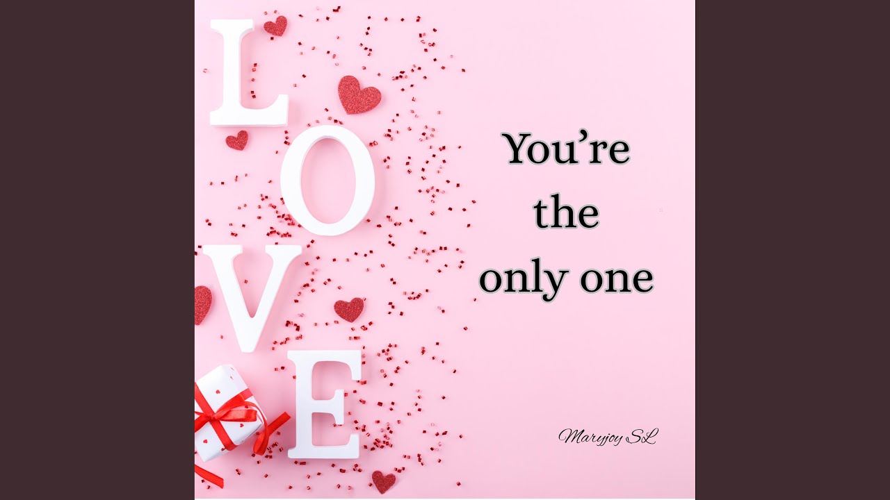 You’re the only one