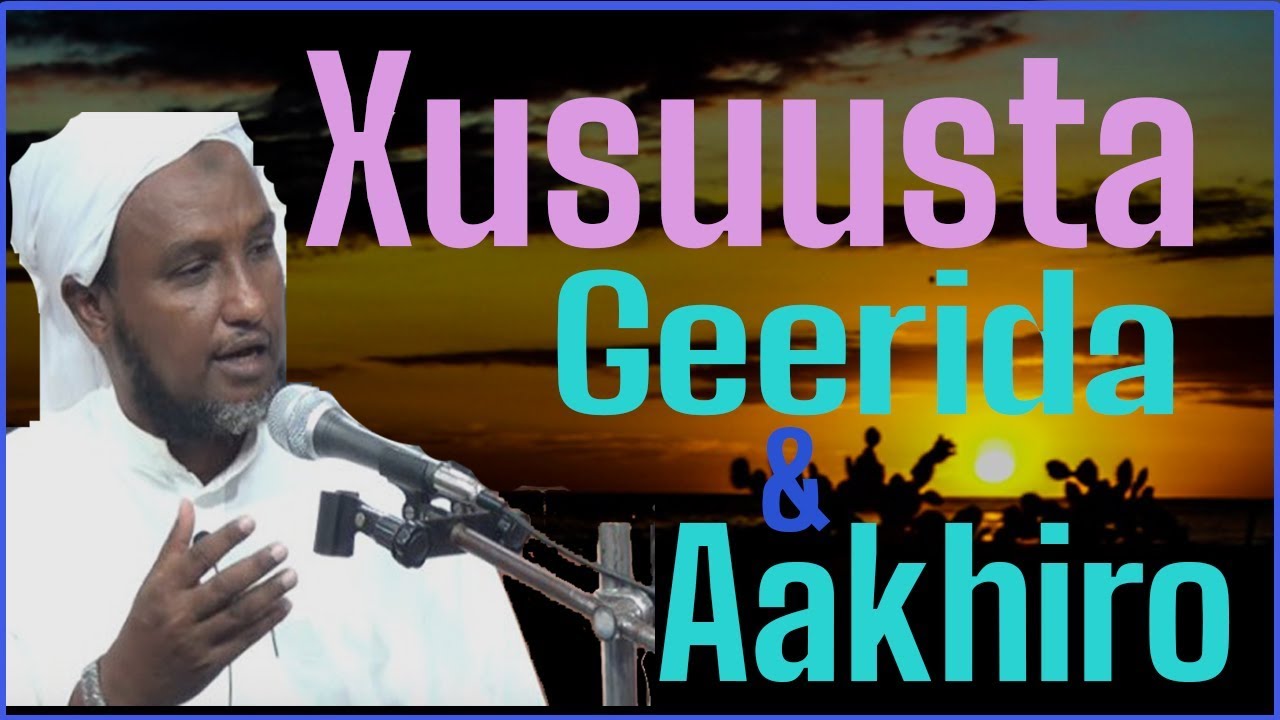Xusuusashada Geerida iyo Aakhiro | Sheekh Xuseen Cali Jabuuti #Rajoabuur