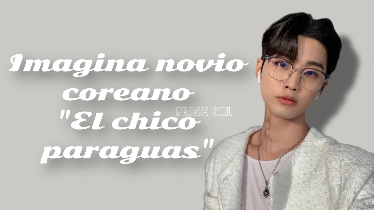 IMAGINA NOVIO COREANO // 