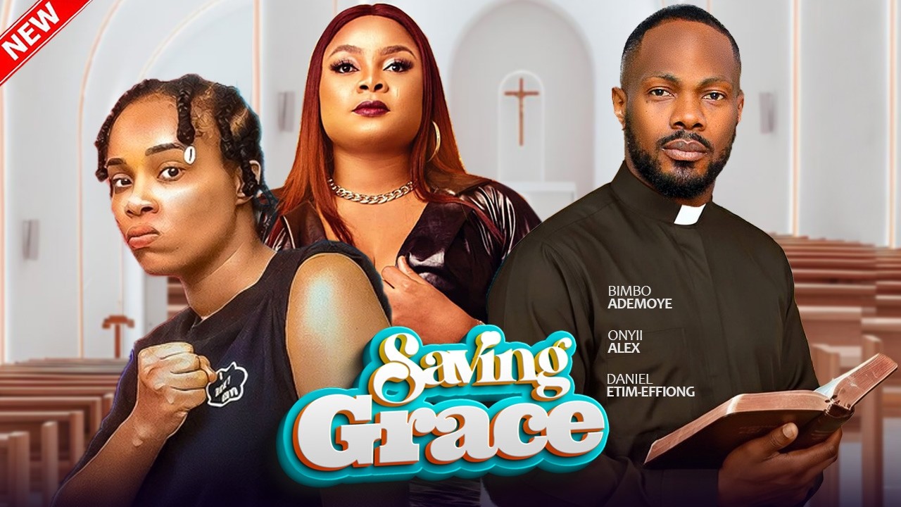 SAVING GRACE - Bimbo Ademoye, Onyii Alex, Daniel Etim-Effiong | 2026 Latest Nigerian Love Full Movie