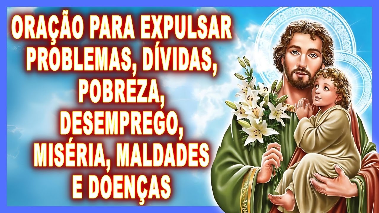 ✝️Oração a SÃO JOSÉ para EXPULSAR os problemas da pobreza, dívida, desemprego bruxarias e doenças.