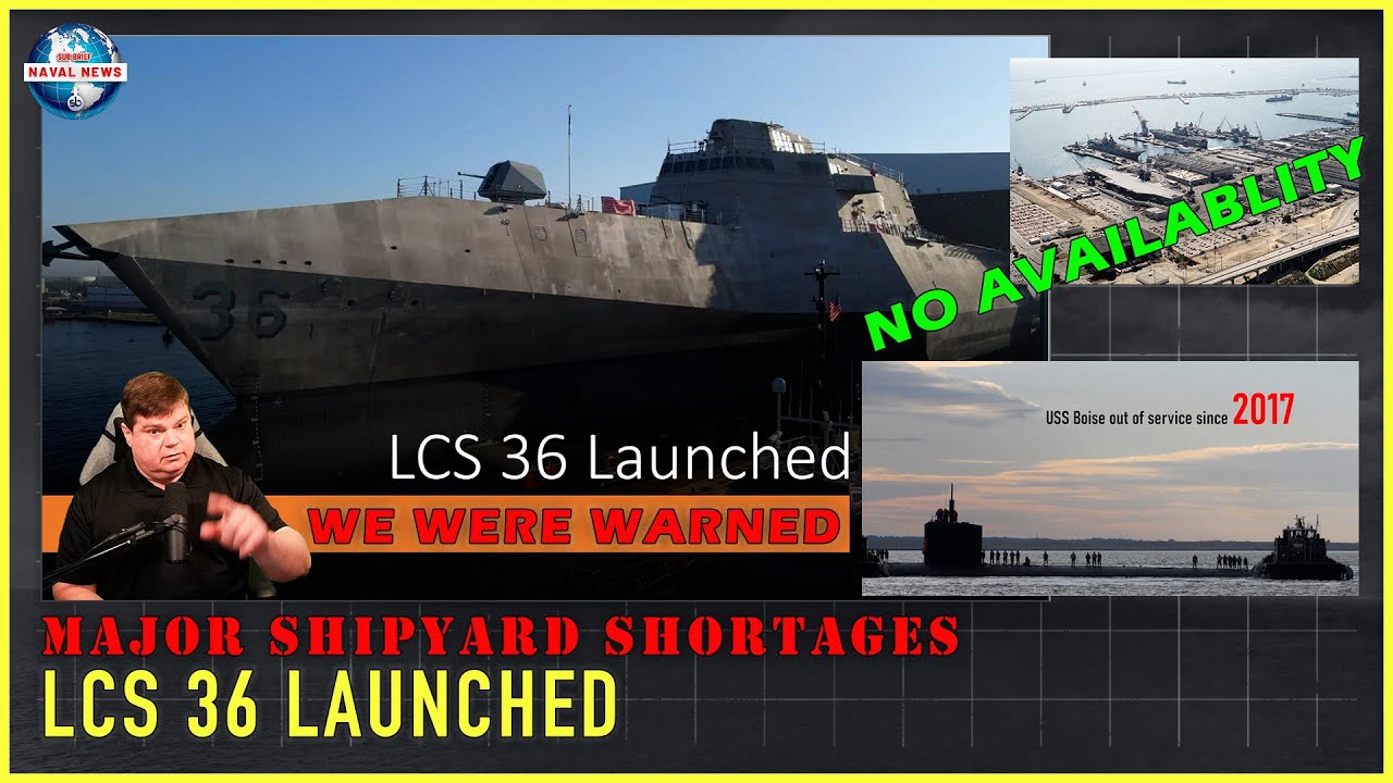 LCS 36 is Launched as Submarine Production and Maintenance Fall Behind