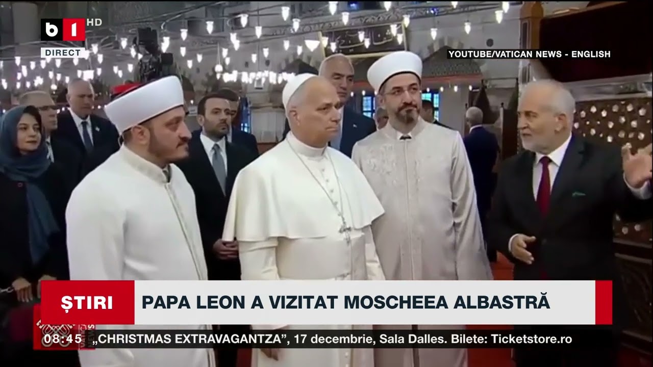 PAPA LEON, &Icirc;N ȘOSETE &Icirc;NTR-O MOSCHEE_Știri B1TV_30 nov. 2025