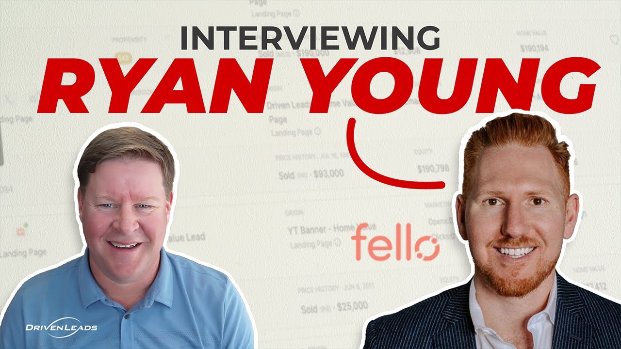 Interview With Ryan Young From Fello | Real Estate Lead Generation and Management Strategies