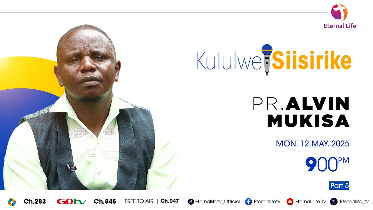 🔴KULULWE SIISIRIKE || GUEST. PR. ALVIN MUKISA PART 5 || 12.05.2025