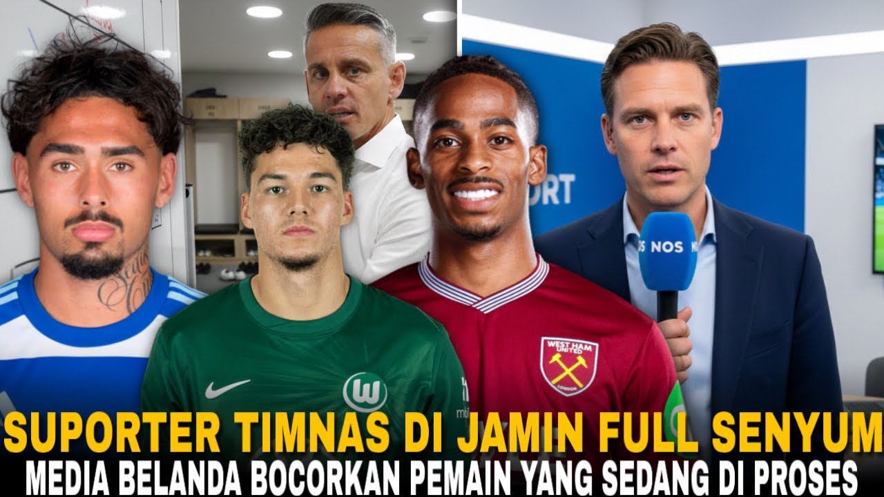 SUPORTER TIMNAS DIJAMIN FULL SENYUM! MEDIA BELANDA BERI KABAR MENGEJUTKAN, 3 PEMAIN DI PROSES?
