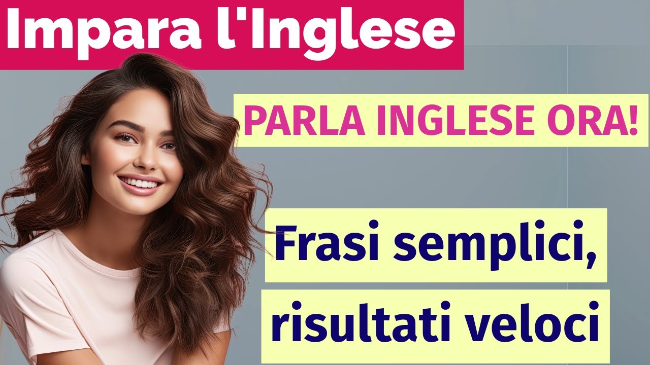 Inglese pratico – Frasi semplici, risultati veloci!