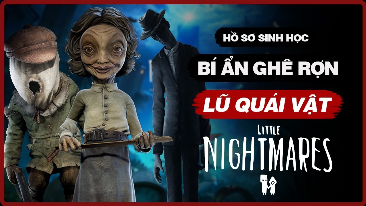 Bí Ẩn Rùng Rợn Về Những Quái Vật Trong Little Nightmares II | Hồ Sơ Sinh Học