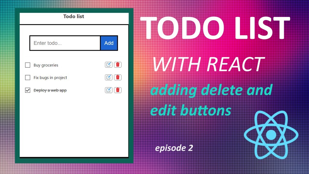 React Todo List App Tutorial  episode 2 - adding delete and edit buttons 📝