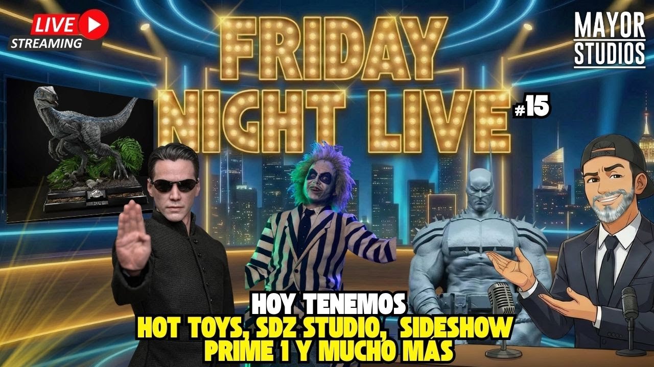 🔴 DIRECTO ⭐️ Friday Night Live #15! Hot toys, SDZ Studio, Sideshow, Prime 1 y mucho más!