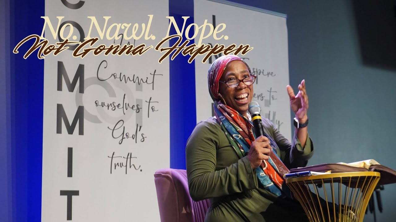 No. Nawl. Nope. Not Gonna Happen | Evangelist Faustina Bronson Andrews | Connection Church Intl.