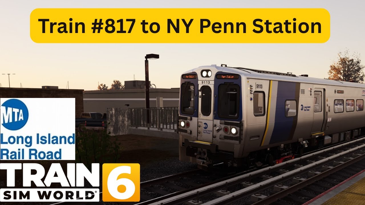Train Sim World 6 MTA Long Island Railroad #817 to New York Penn Station