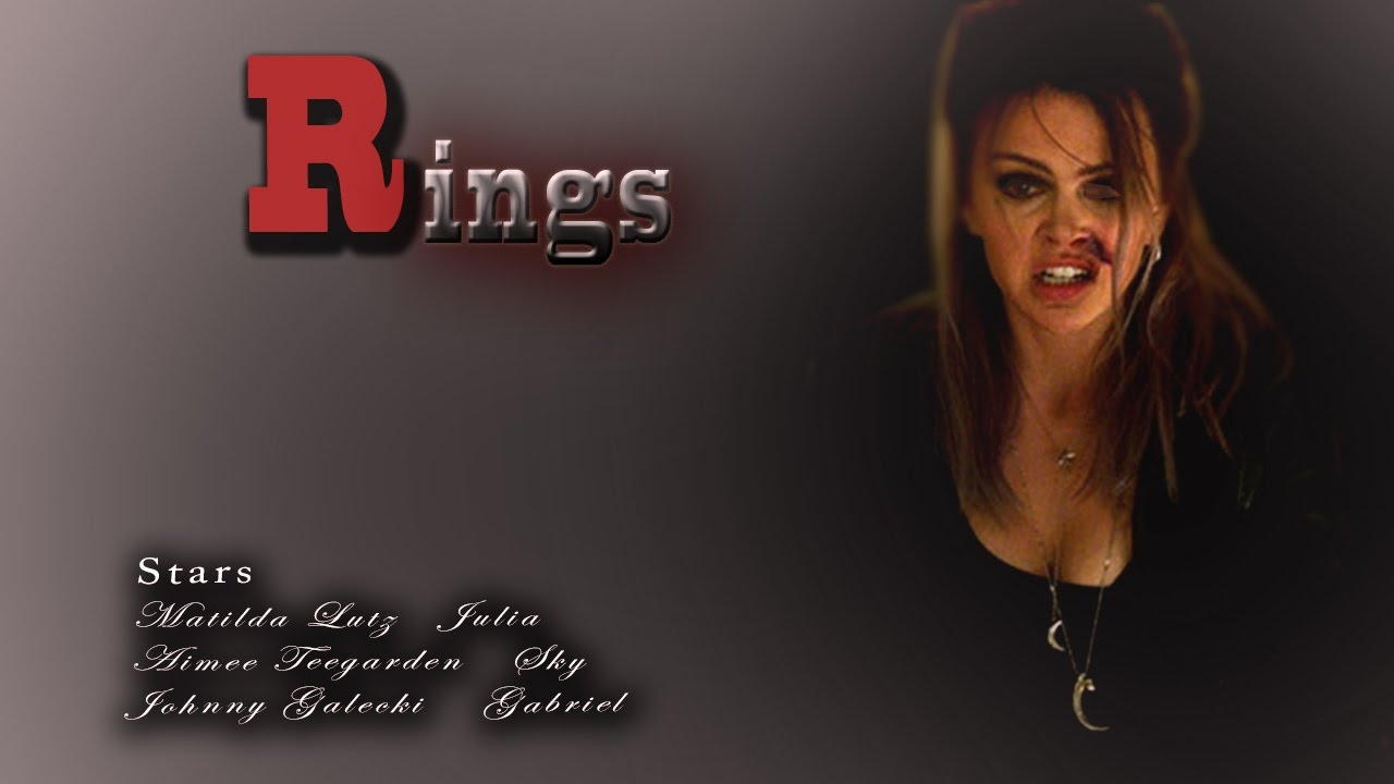 Rings Horror Movie 2017 by Matilda Lutz and Aimee Teegarden