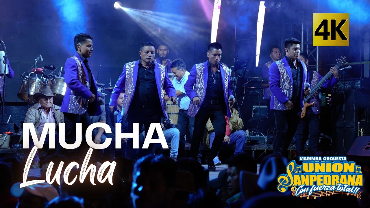 Marimba Orquesta Union Sanpedrana - Mucha Lucha 4K