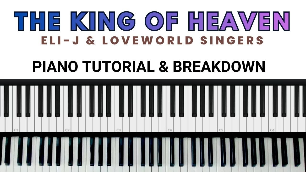 THE KING OF HEAVEN BY ELI-J & Loveworld Singer – Piano Tutorial