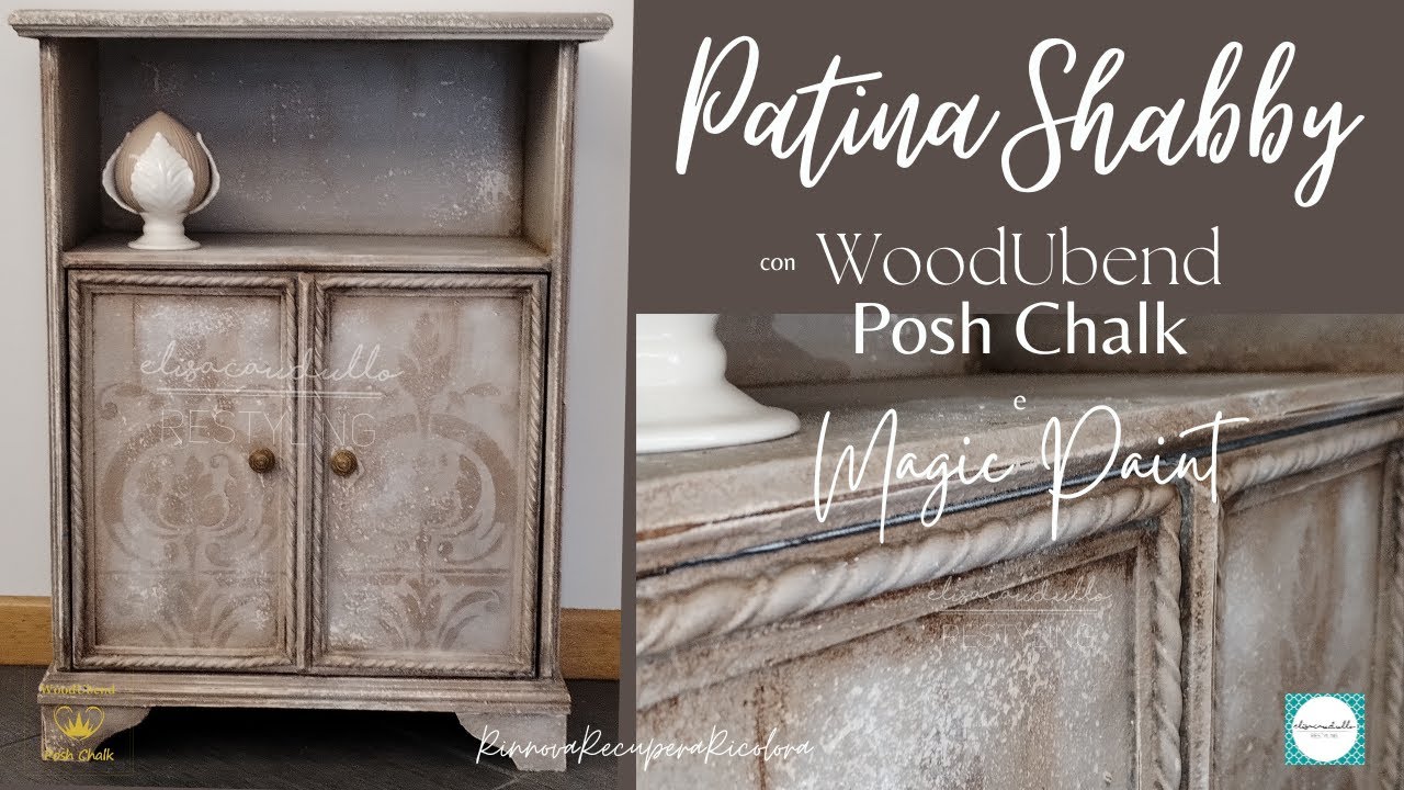 Patina Antica su Mobile in Legno | Restyling Shabby con Magic Paint, WoodUbend e Posh Chalk
