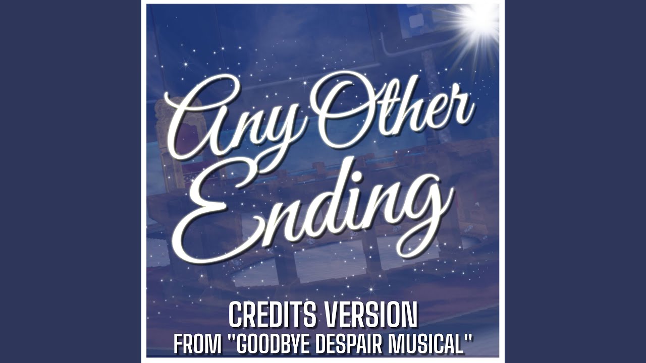 Any Other Ending (End Credits Version)