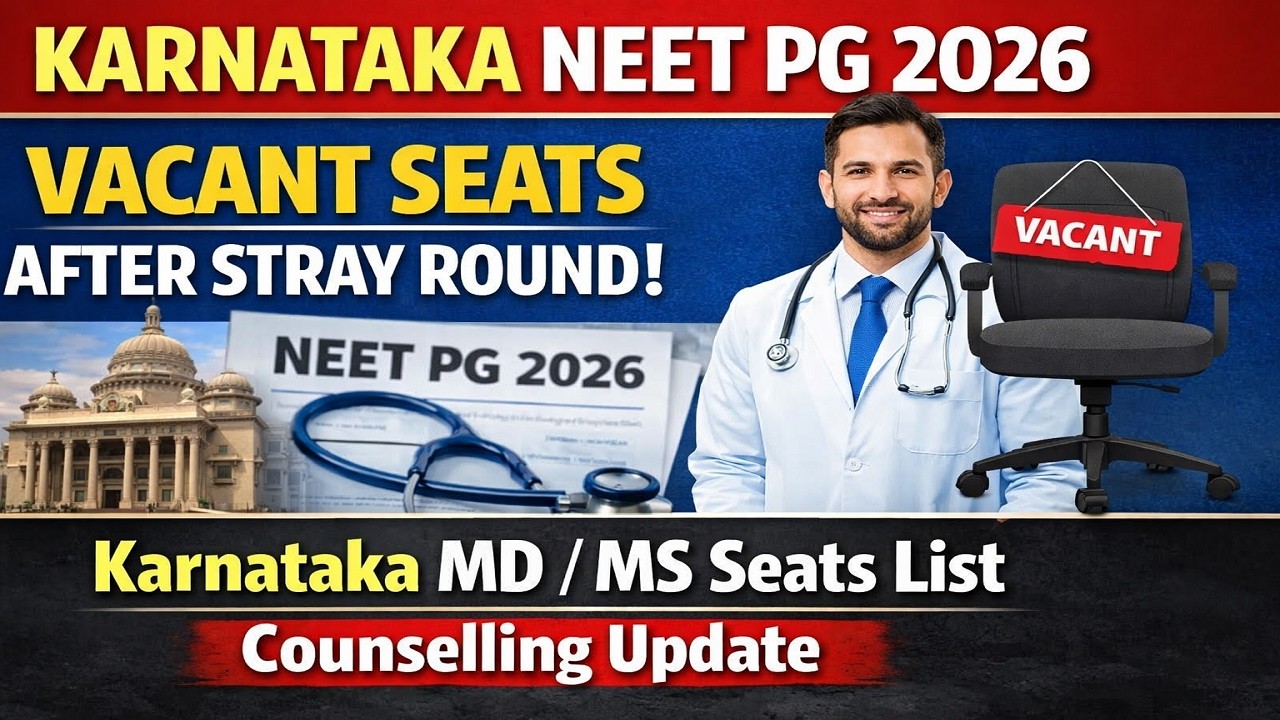 Karnataka NEET PG 2026 VACANT SEATS AFTER STRAY ROUND Karnataka MD/MS Seats List Counselling Update