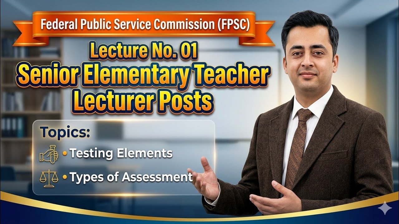 Lec 01 FPSC Senior Elementary Teacher (SET) Preparation || Pedagogy for FPSC SET and Lecturer