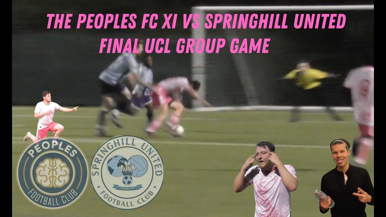 THE PEOPLES FC XI VS SPRINGHILL UNITED | FINAL UCL GROUP GAME |