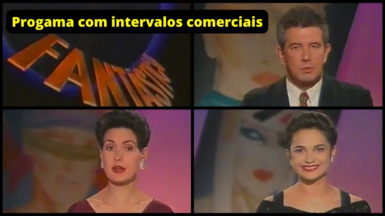 1993 – Fantástico – Programa com Intervalos Comerciais (Rede Globo / TV Cabugi)