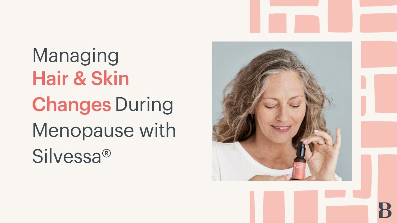 Managing Hair & Skin Changes During Menopause