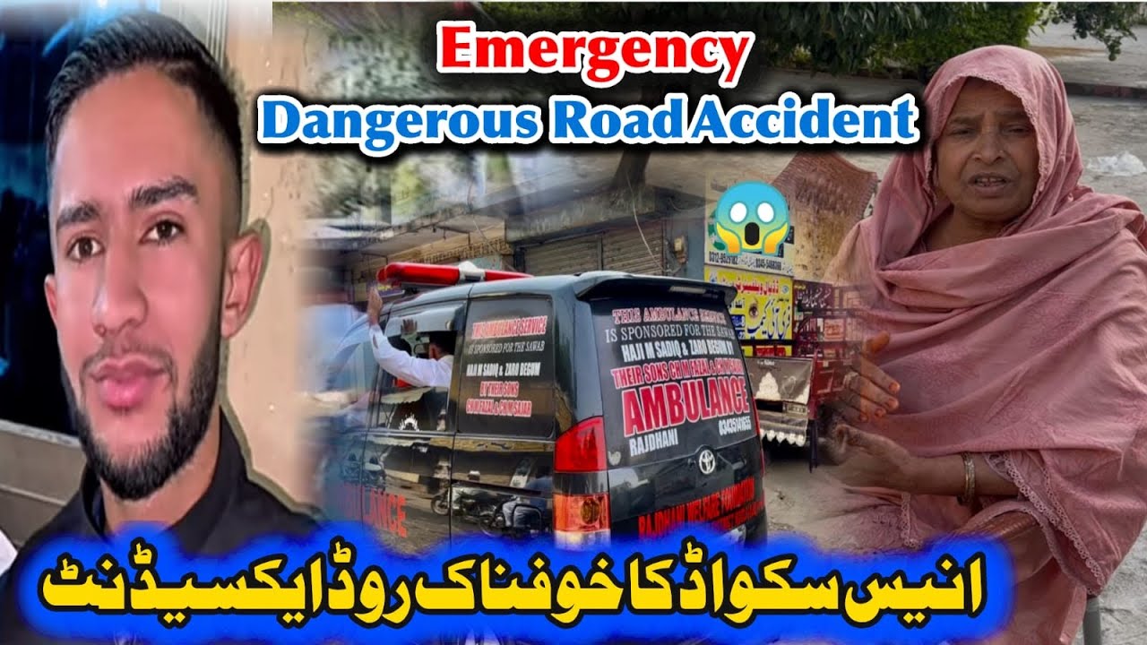 Need Your prayers 😭 ||  Dangerous Accident of Famous YouTuber Anees Saqad. 😭 