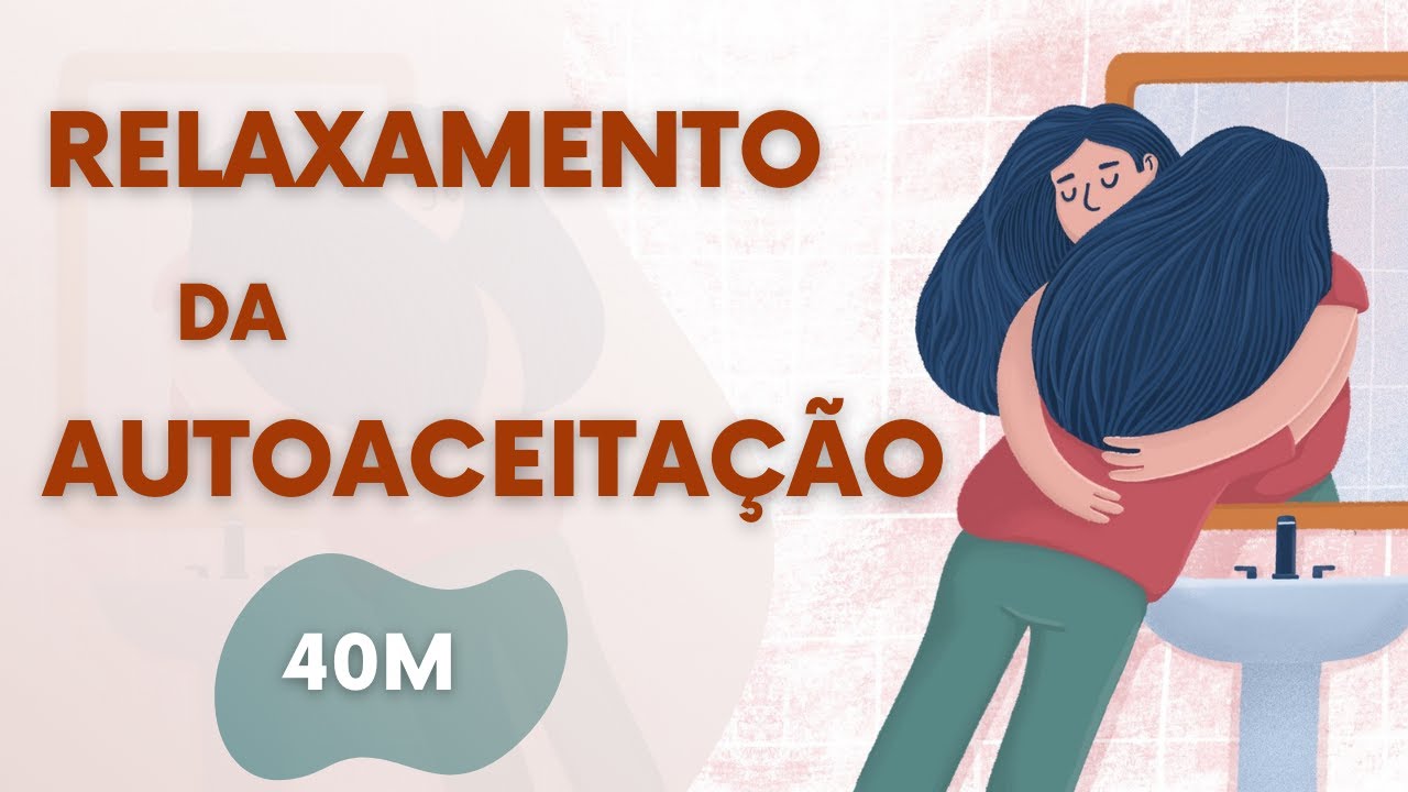 Yoganidrā da Autoaceitação -- Relaxamento Consciente -- 40m