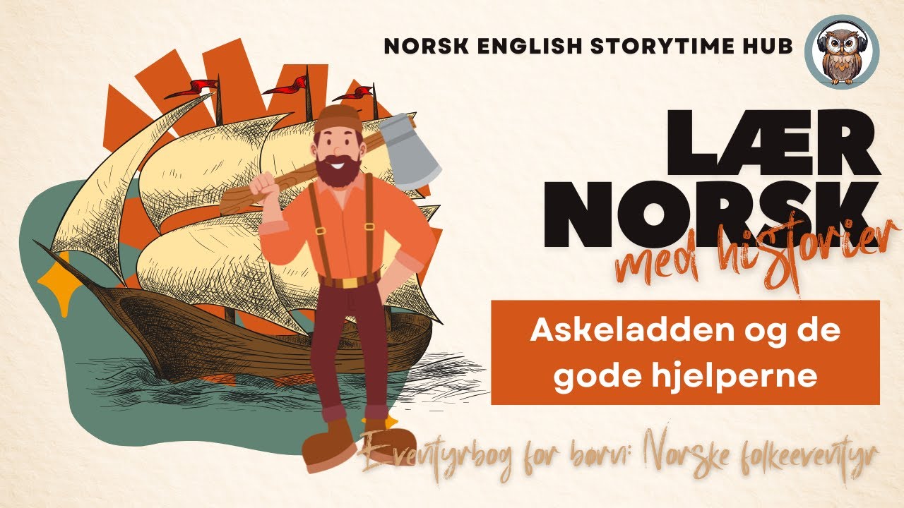Askeladden og de gode hjelperne | Eventyrbog for b&oslash;rn | Norske folkeeventyr | L&aelig;r norsk