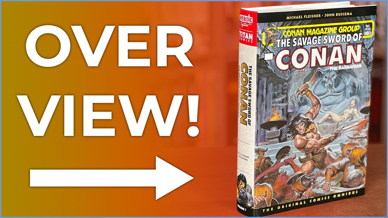 The Savage Sword Of Conan: The Original Comics Omnibus Vol.7 Overview | John Buscema