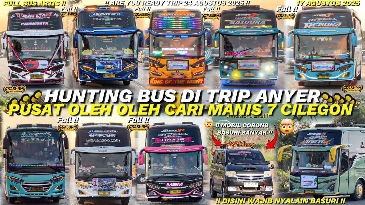 FULL BUS TELOLET BASURI🤩‼️Hunting bus di Pusat Oleh-Oleh CM 7 Anyer😍 Banyak bus Artis Corong Atas🥳🤯