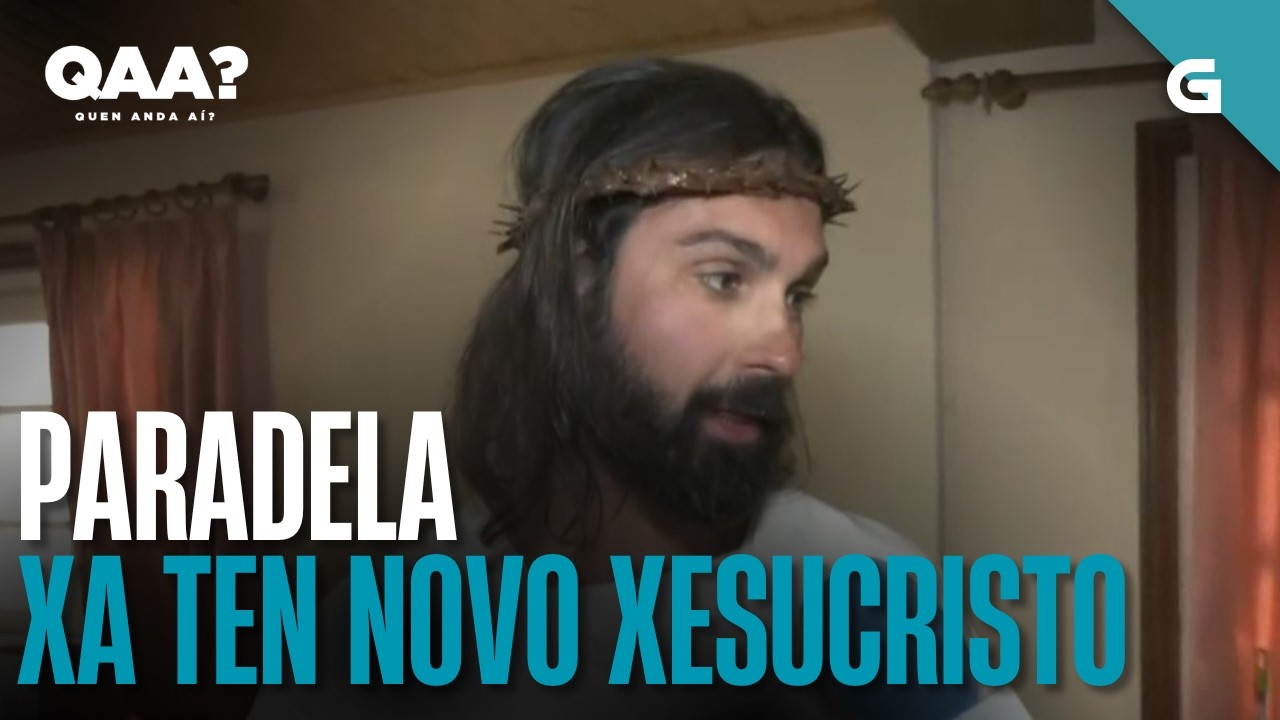 A SEMANA SANTA de PARADELA, en MEIS, xa ten NOVO XESUCRISTO | QUEN ANDA AÍ?