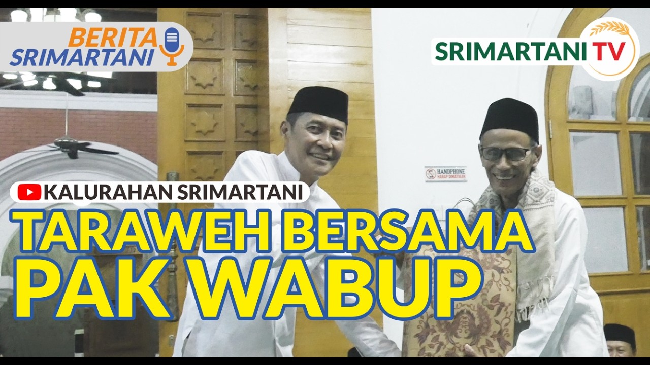 TARAWIH BERSAMA PAK WABUP --  BERITA SRIMARTANI _EPS 1_2026