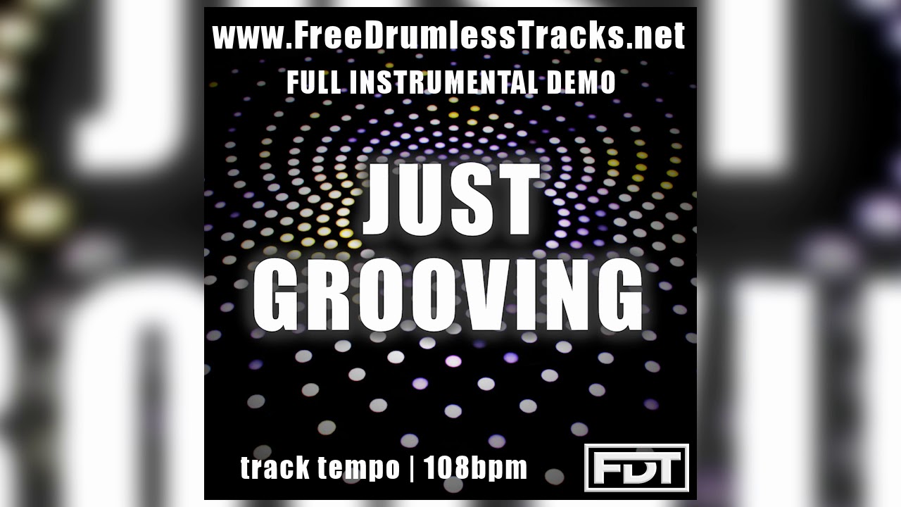 Just Grooving - DEMO (www.FreeDrumlessTracks.net)