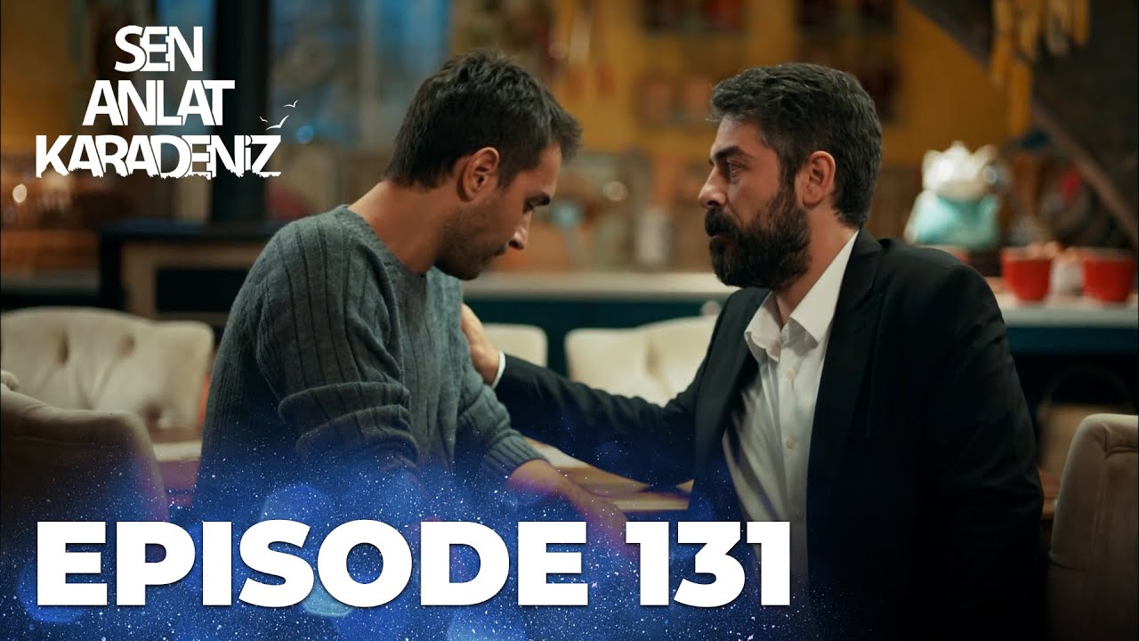 Sen Anlat Karadeniz | Lifeline - Episode 131