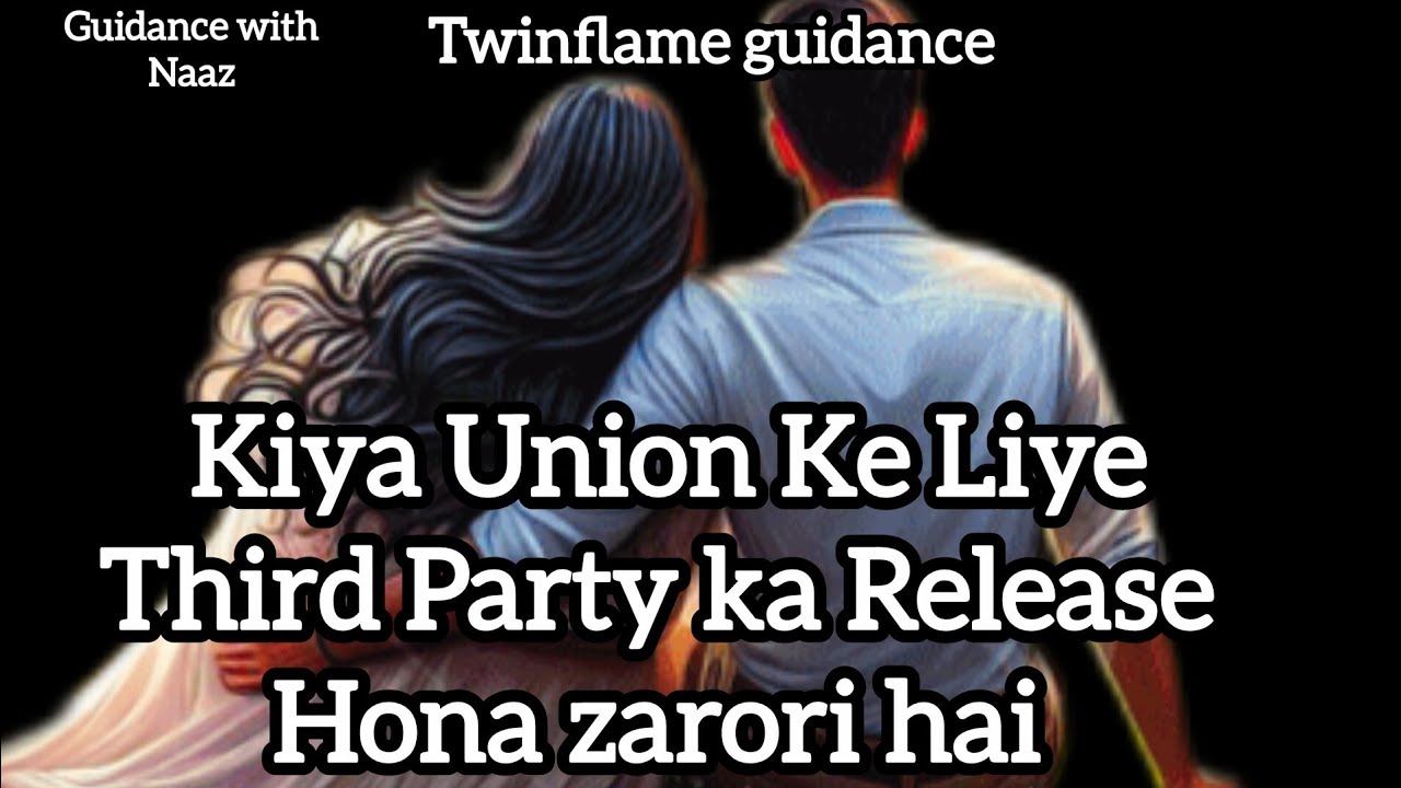 Kiya Union ke liye Third Party ka Release Zarori Hai? | Twin Flame Truth