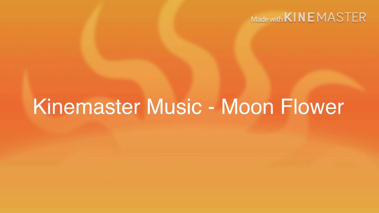 Kinemaster Music - Moon Flower
