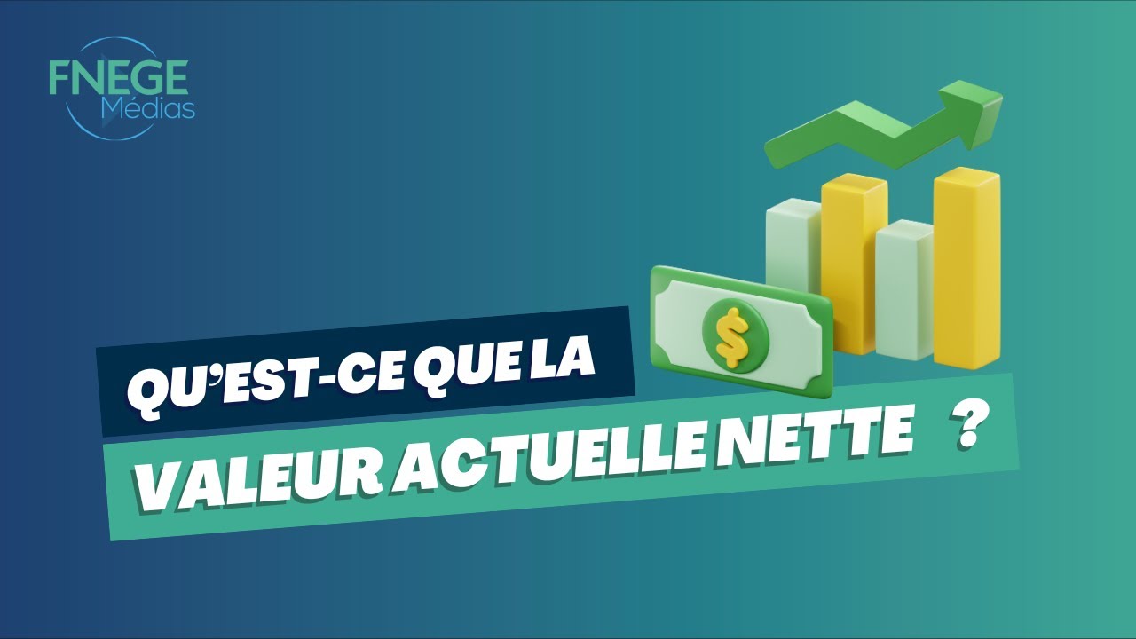 Qu'est-ce que la Valeur actuelle nette ?
