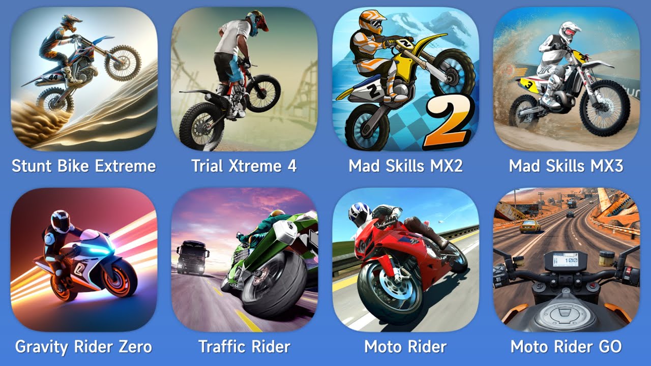 Stunt Bike Extreme,Trial Xtreme 4,Mad Skills MX2,Mad Skills MX3,Gravity Zero,Traffic Rider,Moto Ride