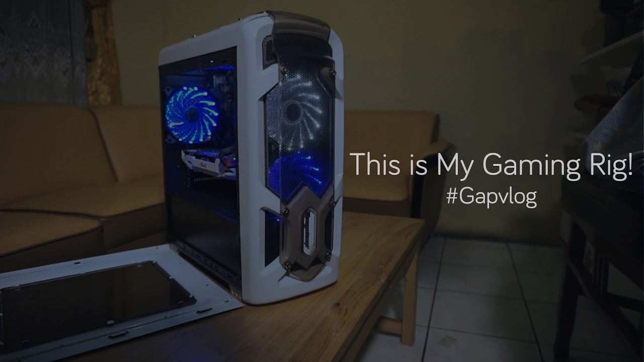 Ngobrolin PC  / Personal Rig Gue - #GapVlog