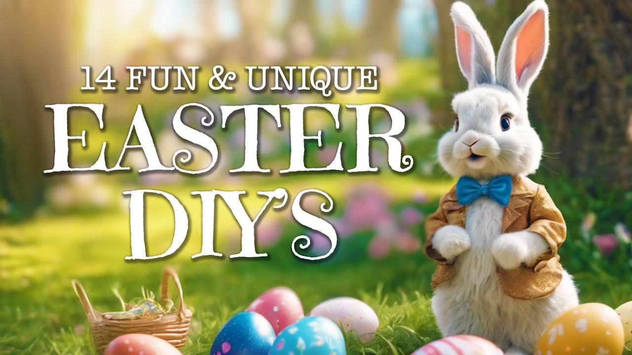 14 Fun & Unique Easter DIY's to Make in 2024!