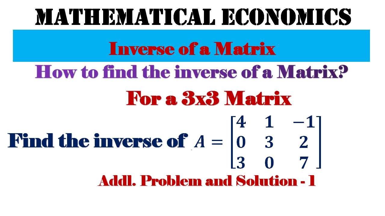 Inverse of a Matrix | Additional Problem & Solution - 1