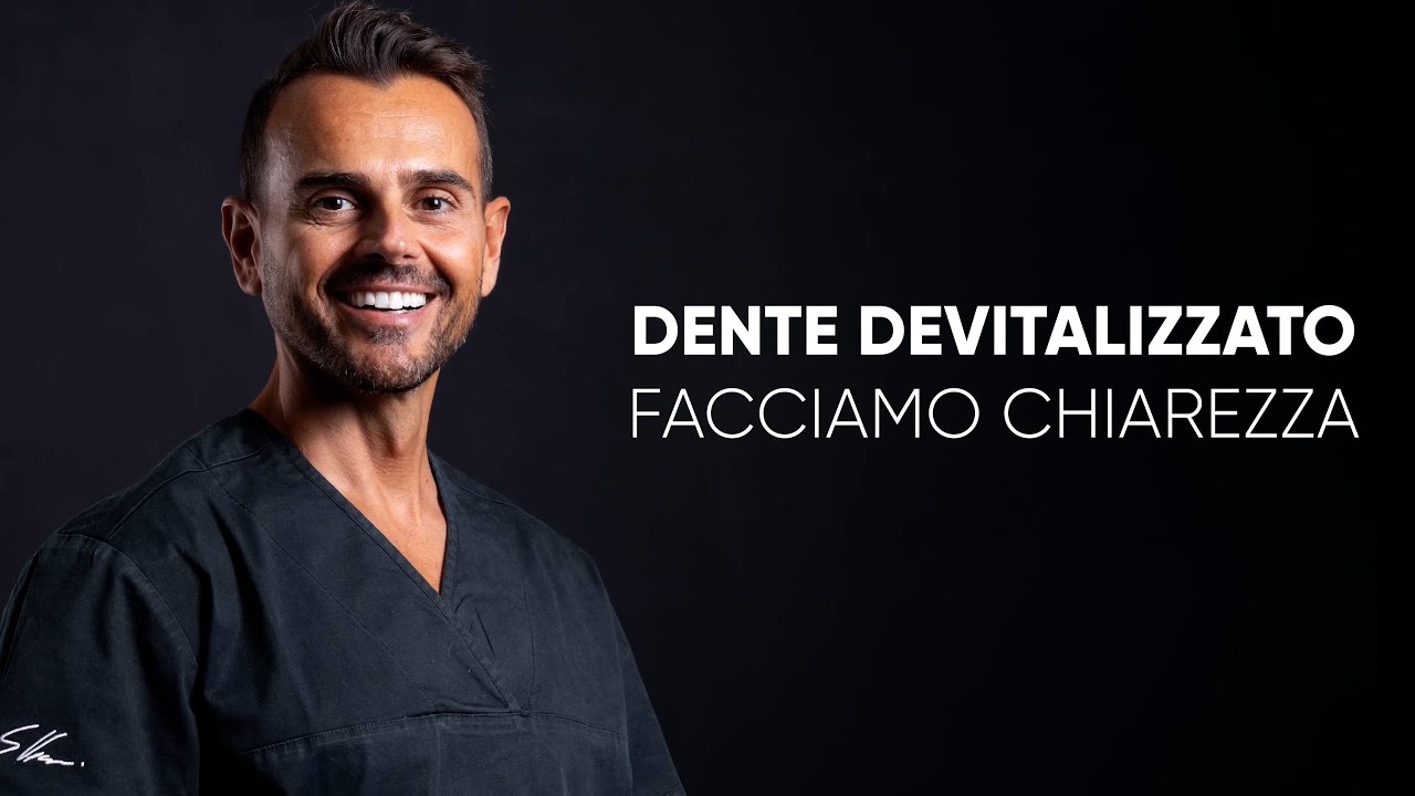 DENTE DEVITALIZZATO - Facciamo chiarezza!