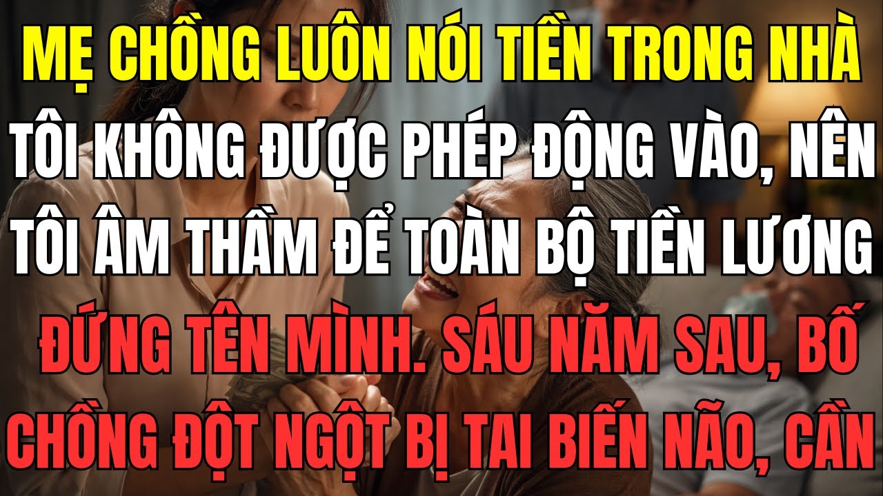 Mẹ chồng luôn nói tiền trong nhà tôi không được phép động vào, nên tôi âm thầm để toàn bộ tiền lương