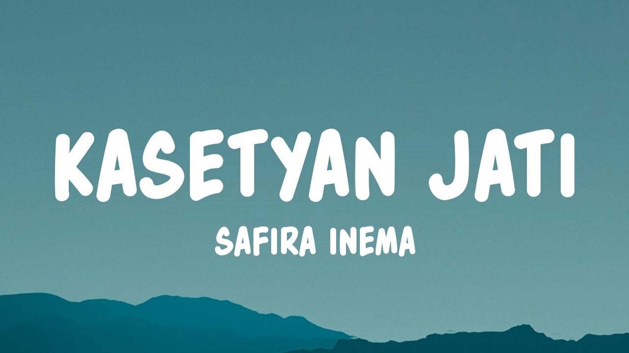 Safira Inema - Kasetyan Jati (Lyrics)