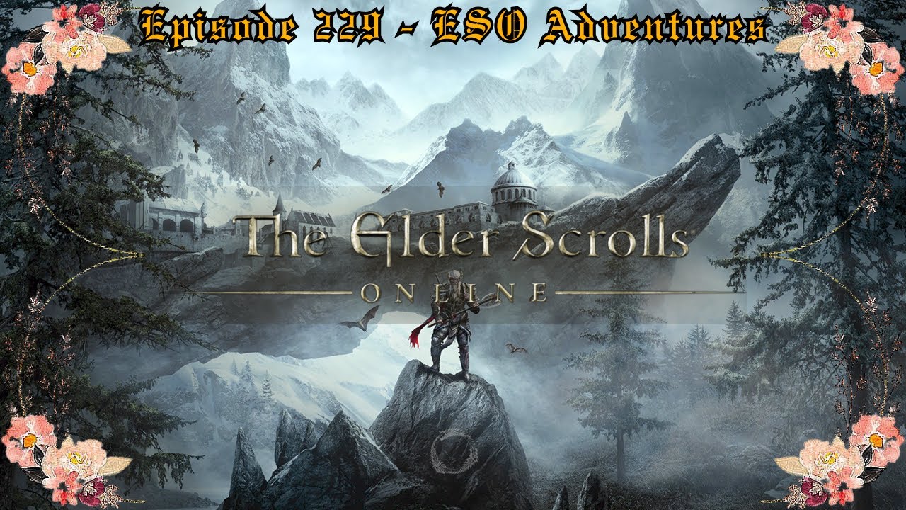 Episode 229 - ESO Adventures - The Reach - Gray Host - MSQ's & SSQ's