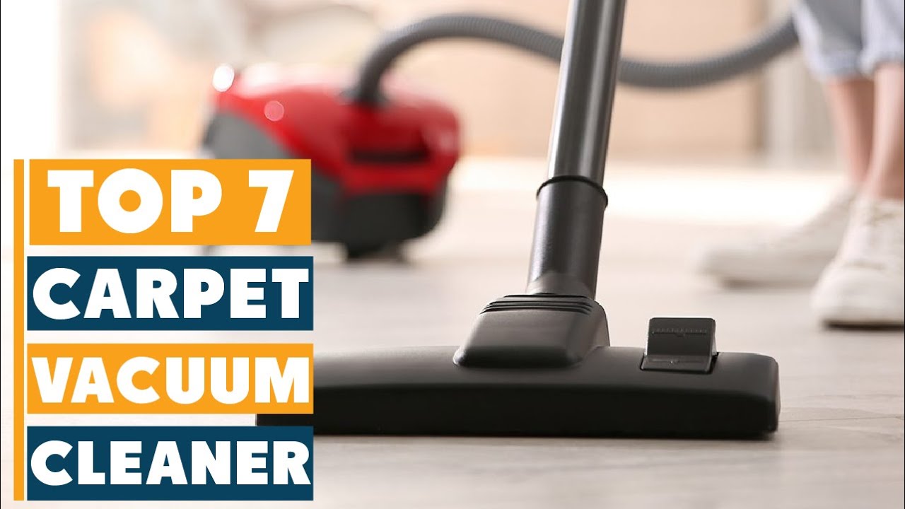 7 Best Vacuum Cleaners for Carpet 2025: Find Your Perfect Match